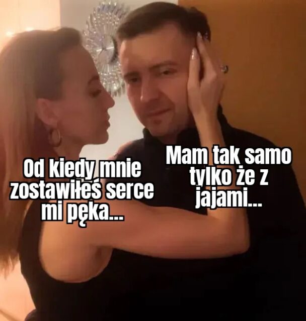 OD KIEDY MNIE ....
